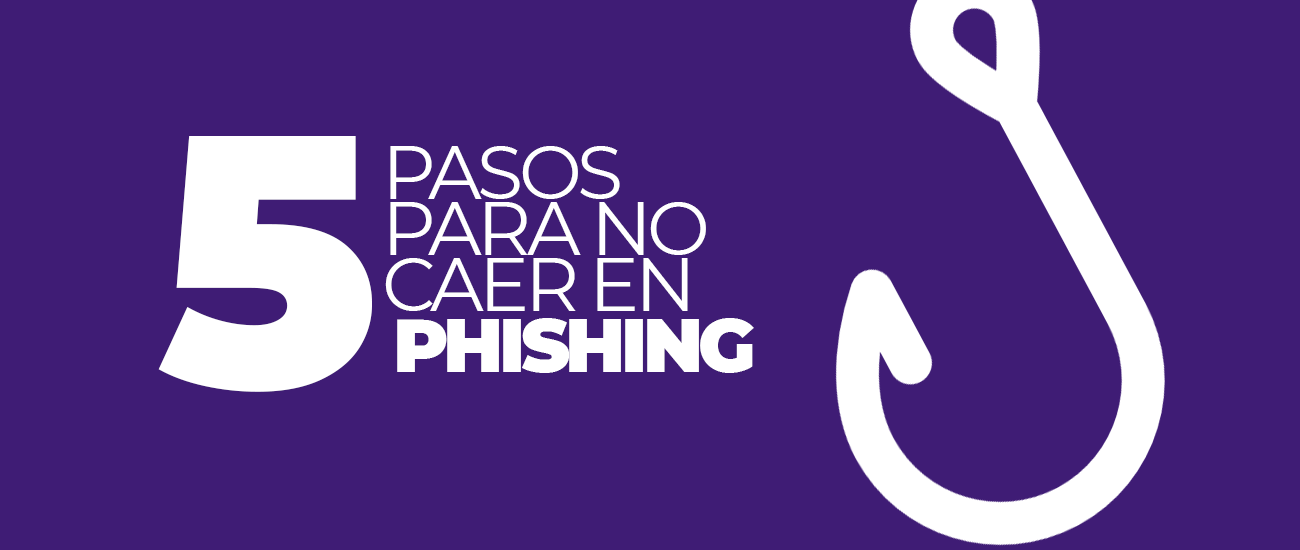 Pasos para no caer en Phishing - Banco Industrial